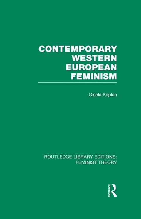 Contemporary Western European Feminism (RLE Feminist Theory)(Kobo/電子書)