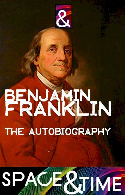 The Autobiography of Benjamin Franklin(Kobo/電子書)