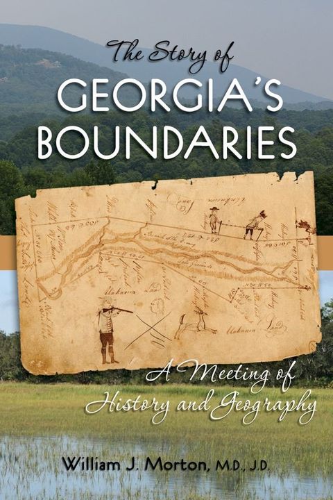 The Story of Georgia's Boundaries: A Meeting of History and Geography(Kobo/電子書)