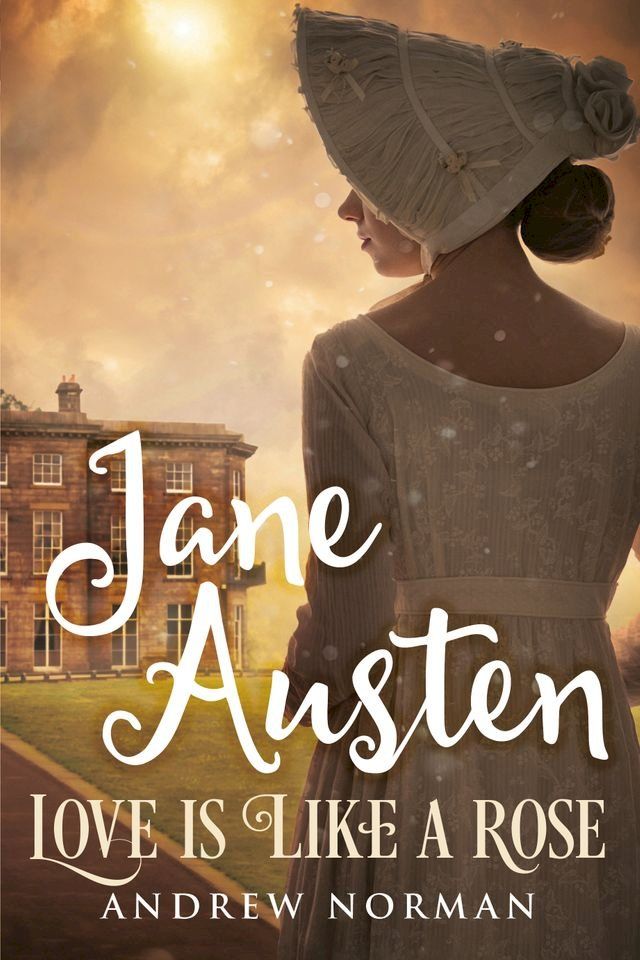  Jane Austen: Love is Like a Rose(Kobo/電子書)