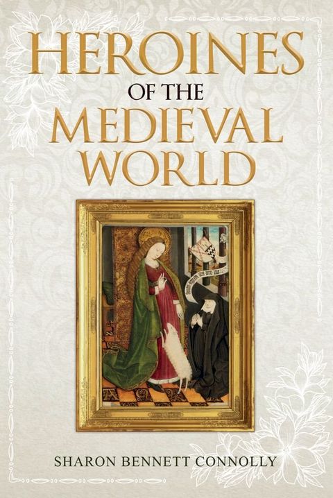 Heroines of the Medieval World(Kobo/電子書)