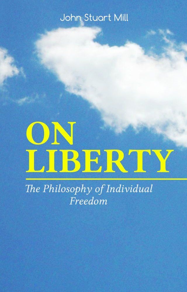  ON LIBERTY - The Philosophy of Individual Freedom(Kobo/電子書)