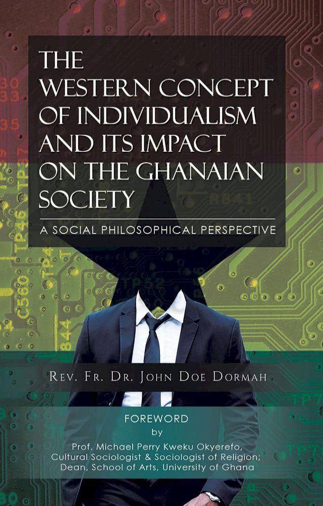  The Western Concept of Individualism and its Impact on the Ghanaian(Kobo/電子書)