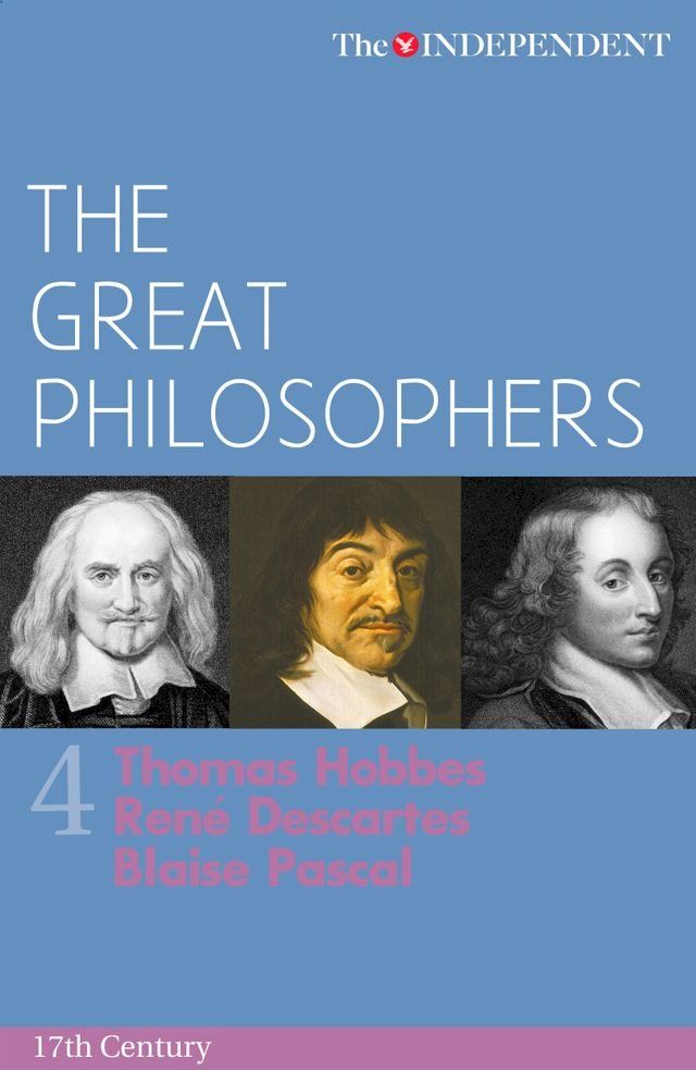  The Great Philosophers: Thomas Hobbes, Rene Descartes and Blaise Pascal(Kobo/電子書)