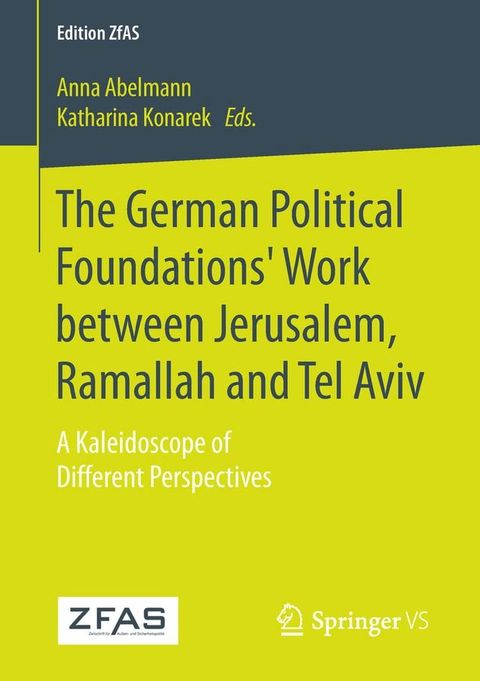 The German Political Foundations' Work between Jerusalem, Ramallah and Tel Aviv(Kobo/電子書)