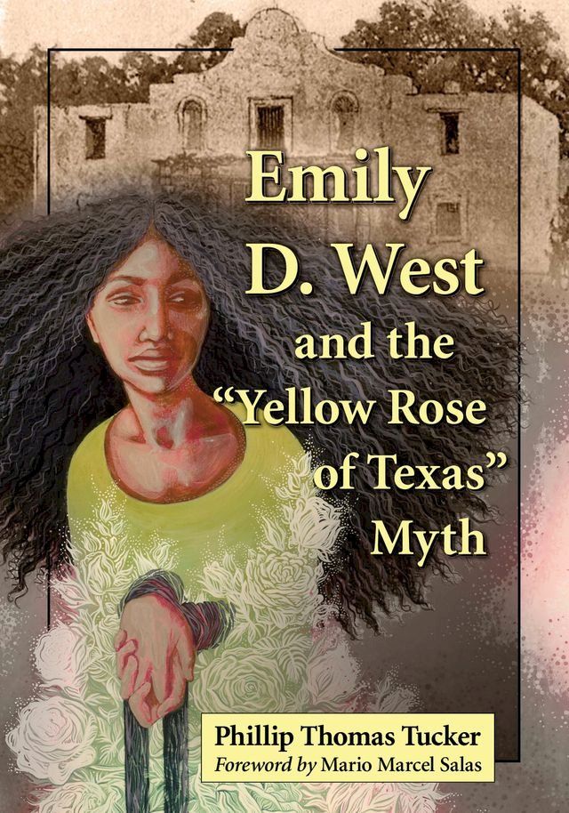  Emily D. West and the "Yellow Rose of Texas" Myth(Kobo/電子書)