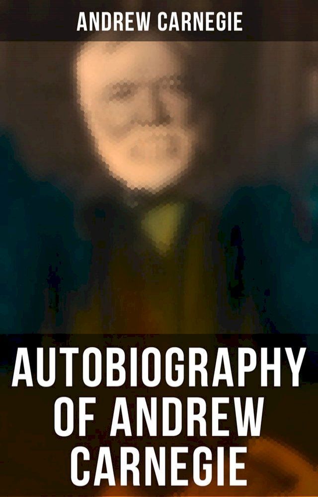  Autobiography of Andrew Carnegie(Kobo/電子書)