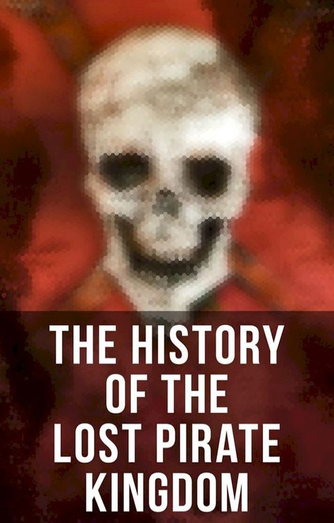 The History of the Lost Pirate Kingdom(Kobo/電子書)