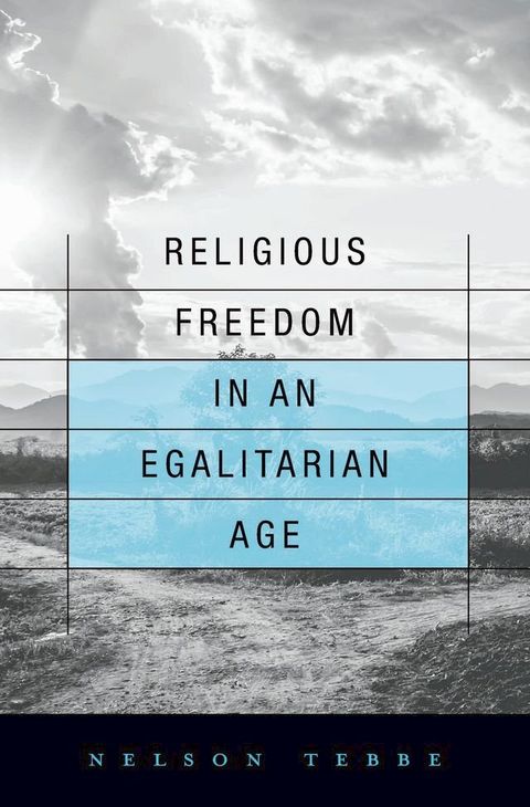 Religious Freedom in an Egalitarian Age(Kobo/電子書)