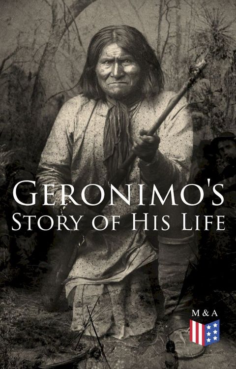 Geronimo's Story of His Life(Kobo/電子書)