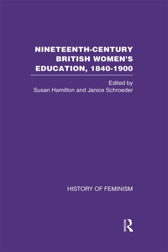  Nineteenth Century British Women's Education, 1840-1900 v6(Kobo/電子書)