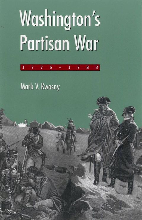 Washington's Partisan War, 1775-1783(Kobo/電子書)