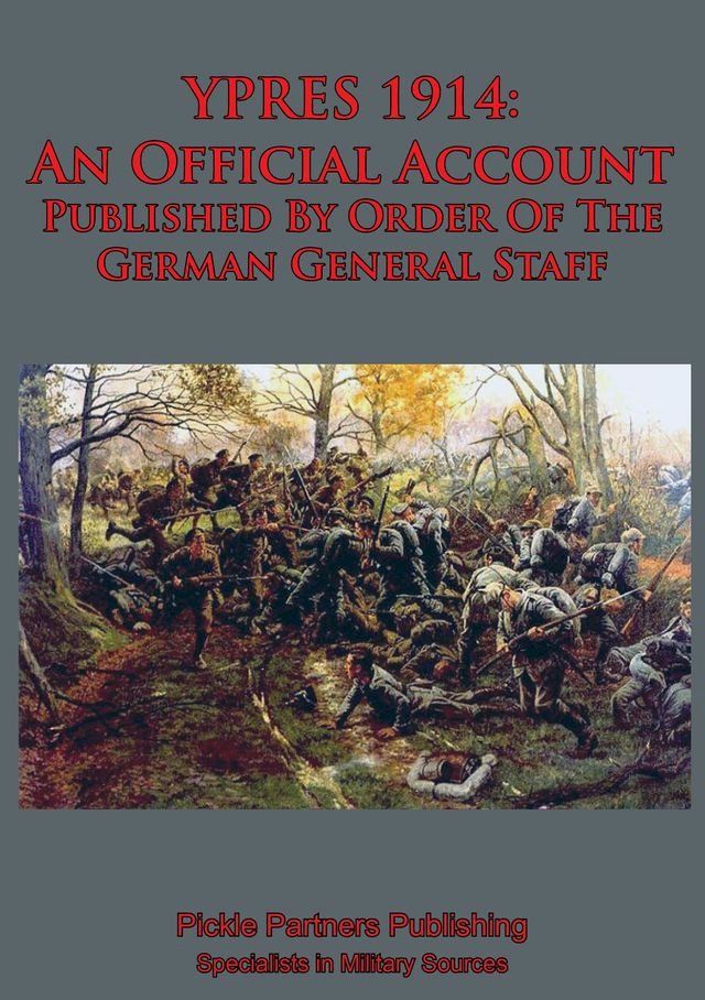  YPRES 1914: An Official Account Published By Order Of The German General Staff(Kobo/電子書)