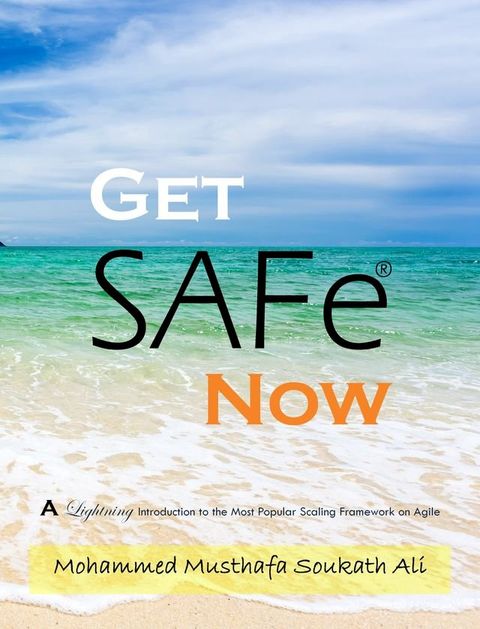 Get SAFe Now: A Lightning Introduction to the Most Popular Scaling Framework on Agile(Kobo/電子書)