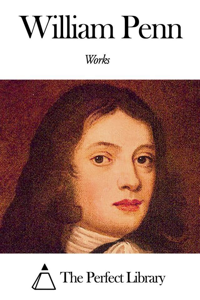  Works of William Penn(Kobo/電子書)