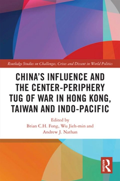 China’s Influence and the Center-periphery Tug of War in Hong Kong, Taiwan and Indo-Pacific(Kobo/電子書)