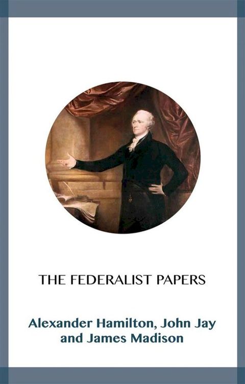 The Federalist Papers(Kobo/電子書)