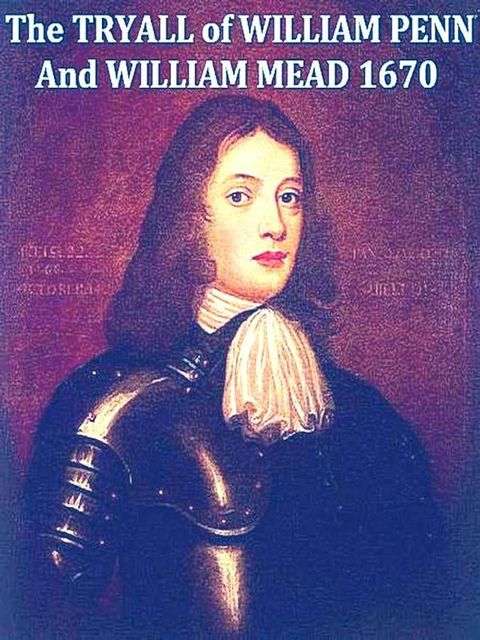 The Tryal of William Penn and William Mead(Kobo/電子書)