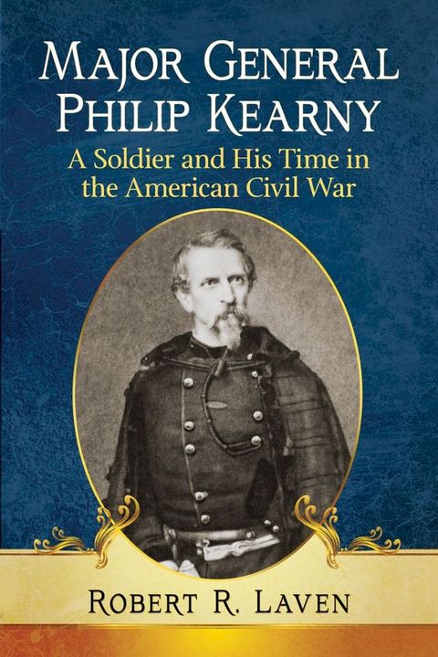 Major General Philip Kearny(Kobo/電子書)