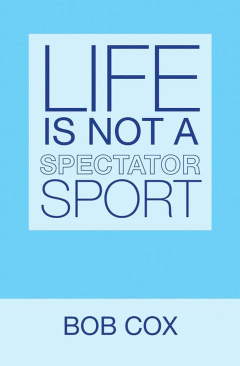 Life Is Not a Spectator Sport(Kobo/電子書)