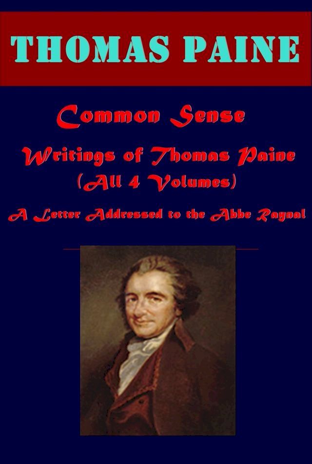  The Complete Political Philosophy Anthologies of Thomas Paine(Kobo/電子書)