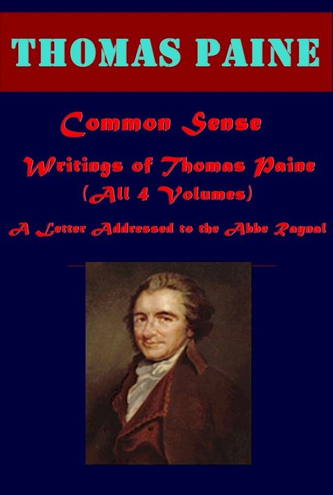 The Complete Political Philosophy Anthologies of Thomas Paine(Kobo/電子書)