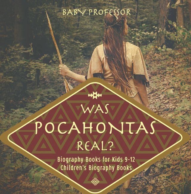  Was Pocahontas Real? Biography Books for Kids 9-12  Children's Biography Books(Kobo/電子書)