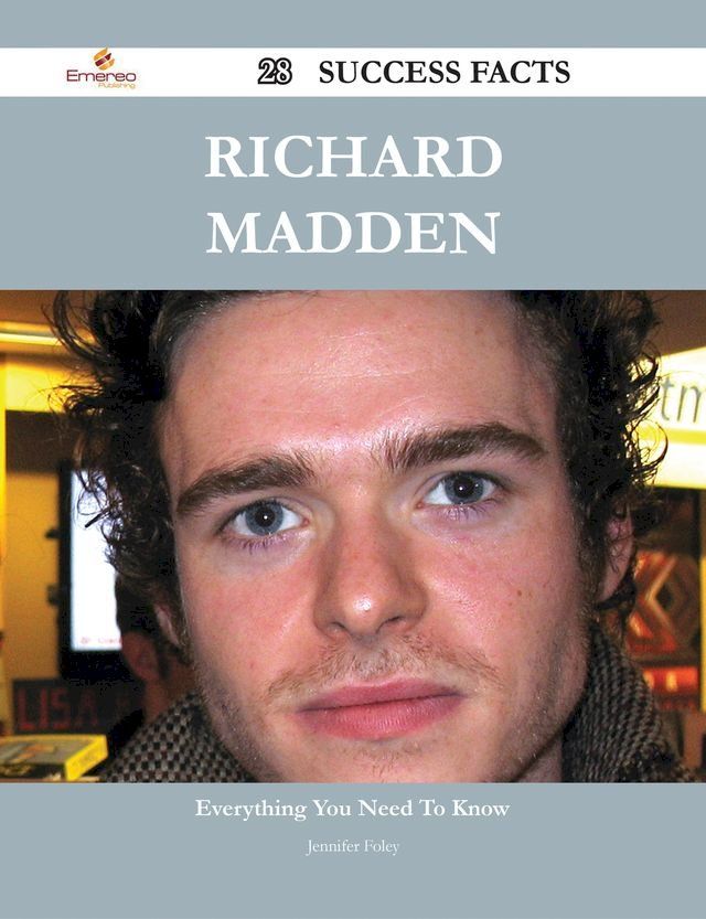  Richard Madden 28 Success Facts - Everything you need to know about Richard Madden(Kobo/電子書)