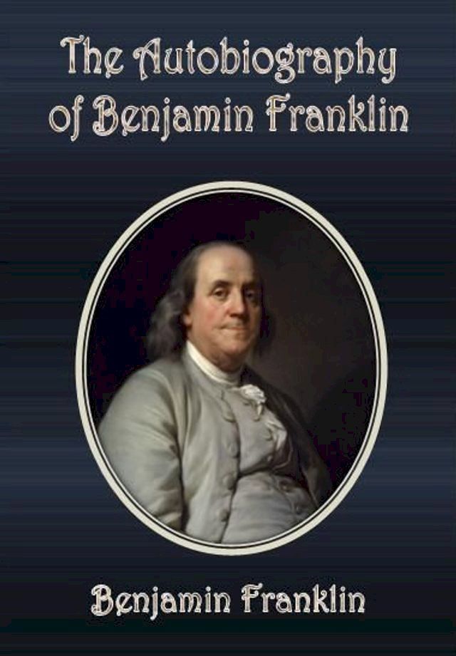  The Autobiography of Benjamin Franklin(Kobo/電子書)