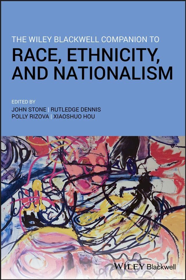  The Wiley Blackwell Companion to Race, Ethnicity, and Nationalism(Kobo/電子書)