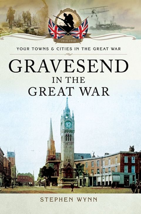 Gravesend in the Great War(Kobo/電子書)