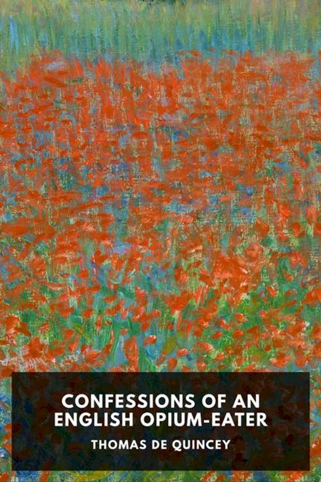  CONFESSIONS OF AN ENGLISH OPIUM-EATER(Kobo/電子書)