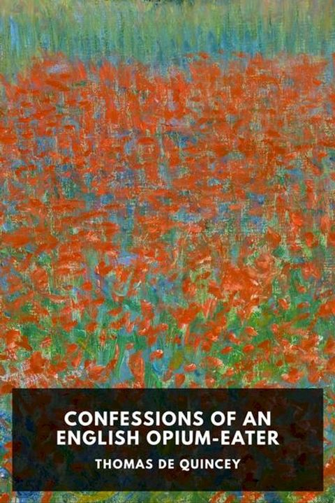 CONFESSIONS OF AN ENGLISH OPIUM-EATER(Kobo/電子書)