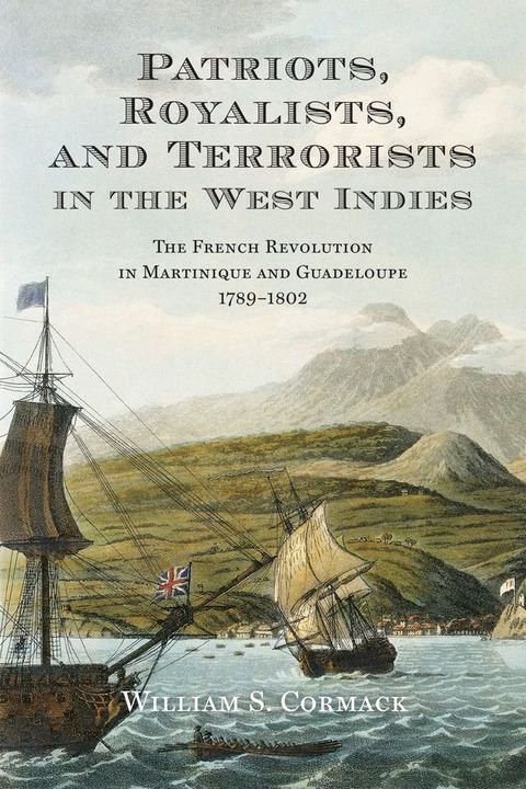 Patriots, Royalists, and Terrorists in the West Indies(Kobo/電子書)