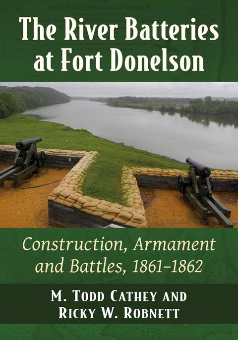 The River Batteries at Fort Donelson(Kobo/電子書)