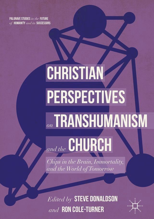  Christian Perspectives on Transhumanism and the Church(Kobo/電子書)