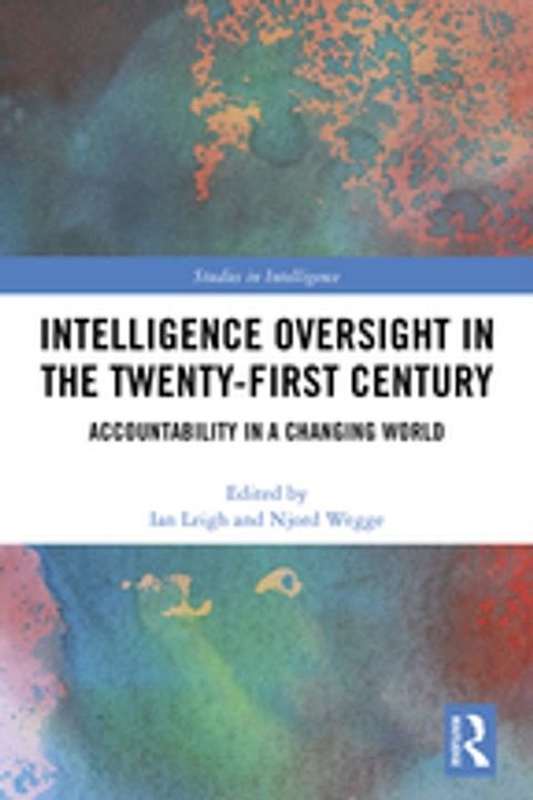 Intelligence Oversight in the Twenty-First Century(Kobo/電子書)