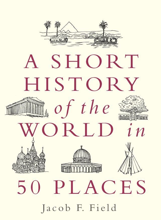  A Short History of the World in 50 Places(Kobo/電子書)