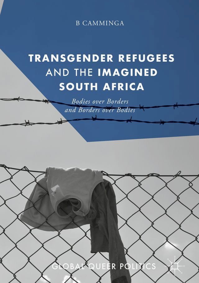  Transgender Refugees and the Imagined South Africa(Kobo/電子書)