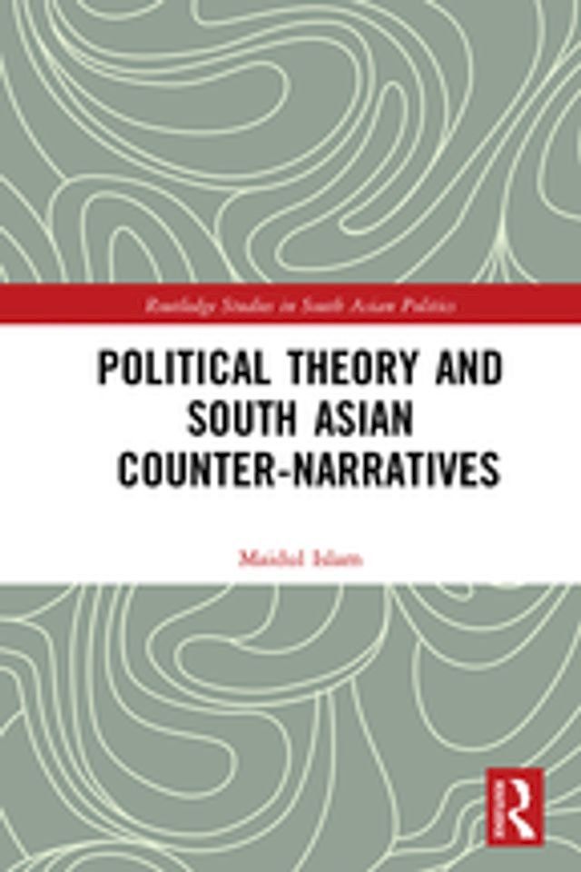  Political Theory and South Asian Counter-Narratives(Kobo/電子書)