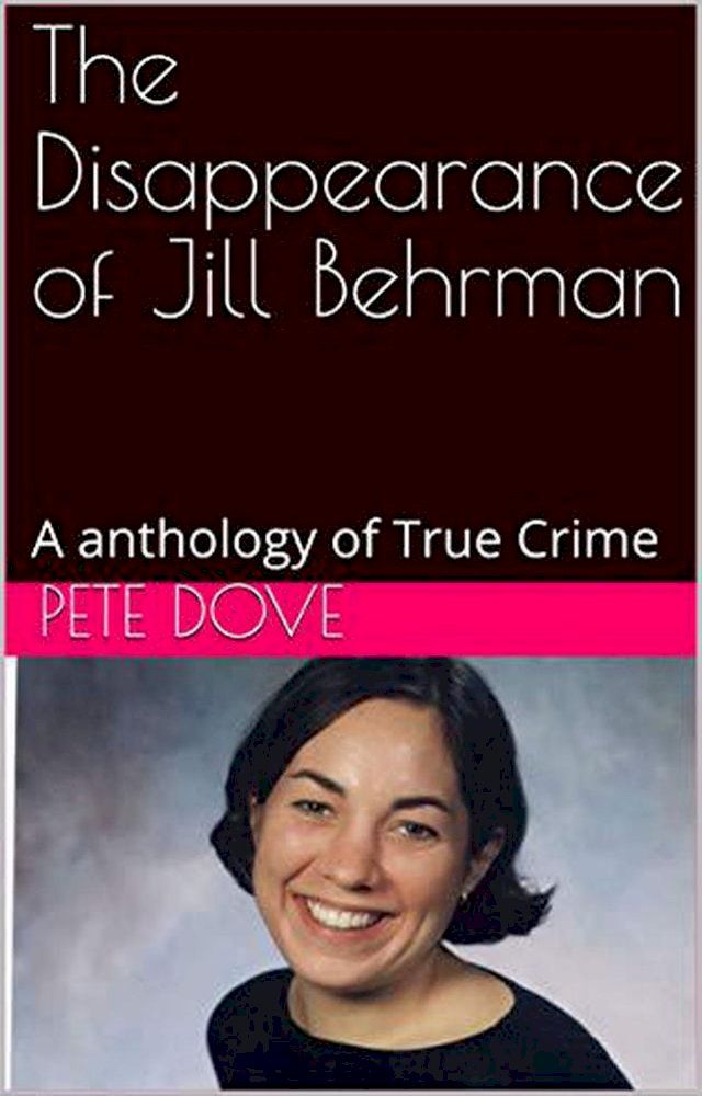  The Disappearance of Jill Behrman An Anthology of True Crime(Kobo/電子書)