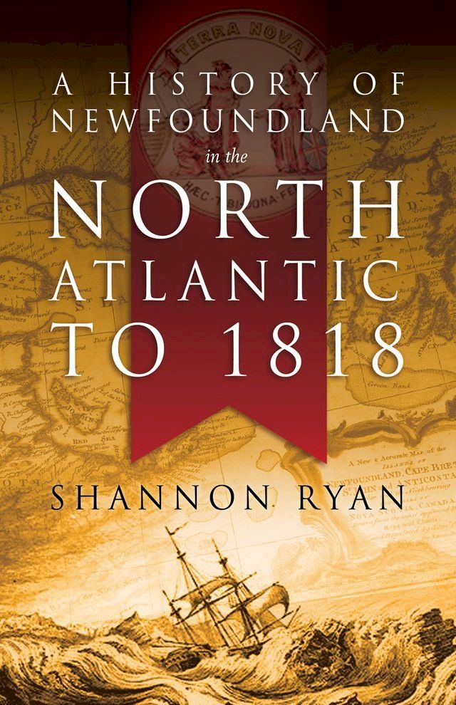  A History of Newfoundland in the North Atlantic to 1818(Kobo/電子書)