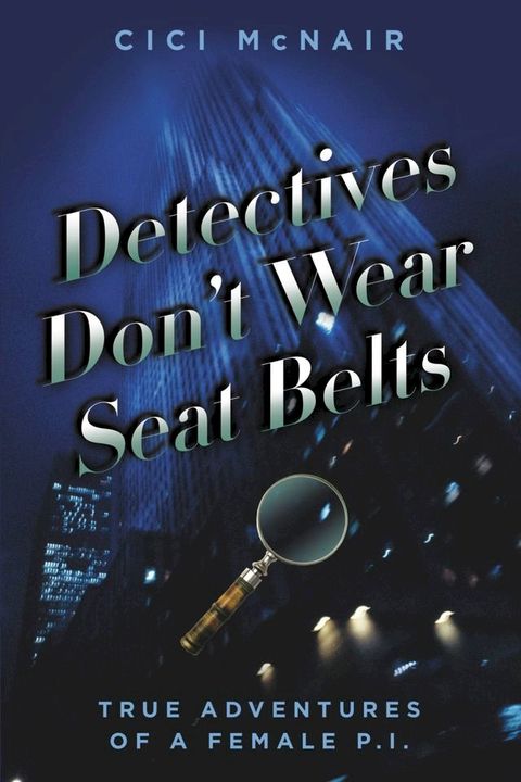 Detectives Don't Wear Seat Belts(Kobo/電子書)