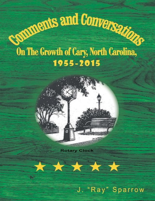  Comments and Conversations On the Growth of Cary, North Carolina, 1955-2015(Kobo/電子書)