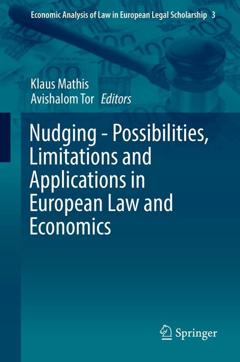 Nudging - Possibilities, Limitations and Applications in European Law and Economics(Kobo/電子書)