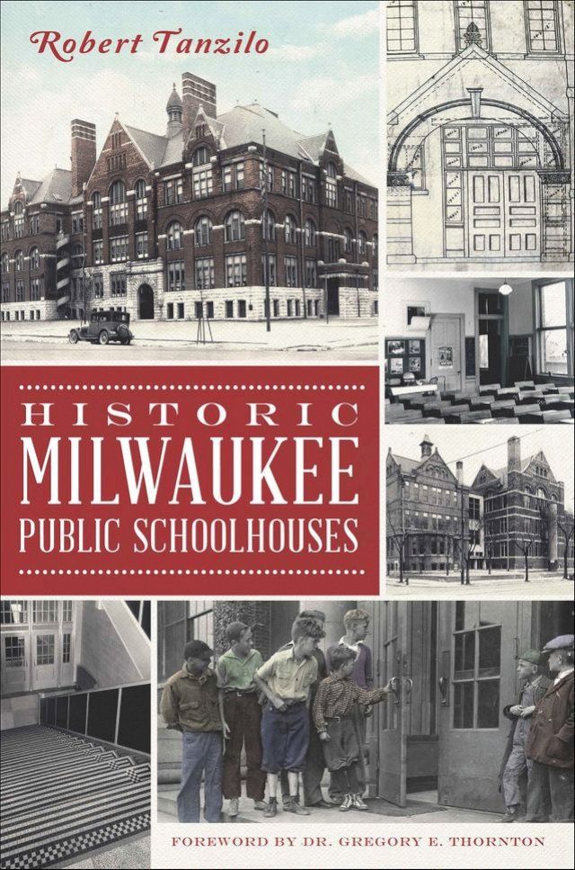  Historic Milwaukee Public Schoolhouses(Kobo/電子書)