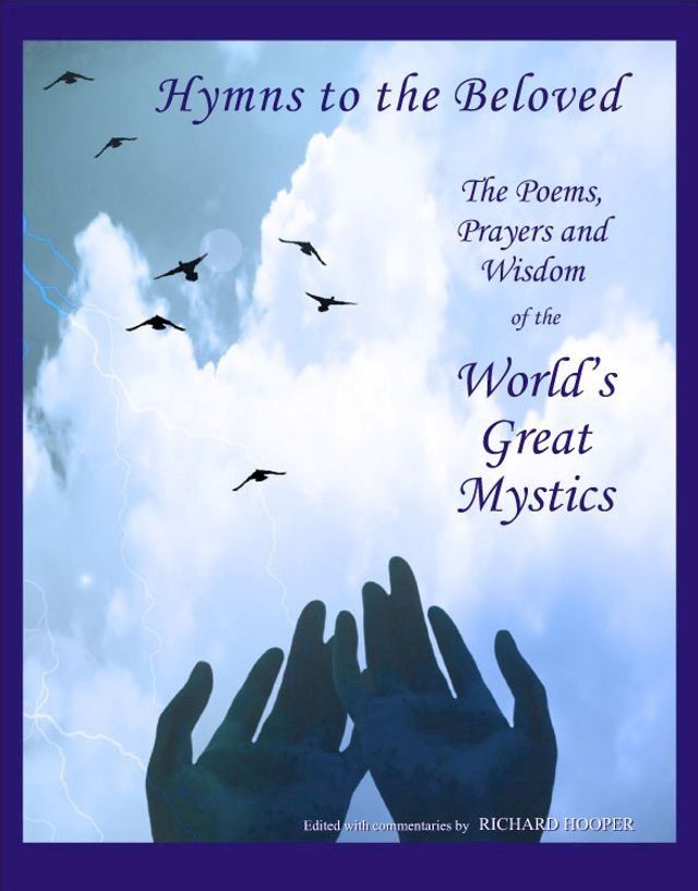  Hymns to the Beloved: The poetry, prayers and wisdom of the world’s great mystics(Kobo/電子書)