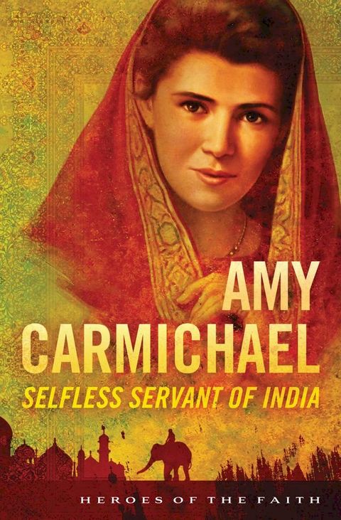 Amy Carmichael: Selfless Servant of India(Kobo/電子書)