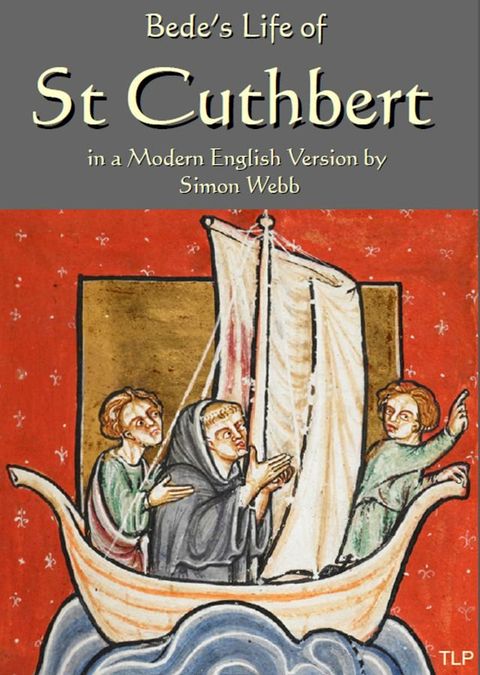 Bede’s Life of Saint Cuthbert, In a Modern English Version by Simon Webb(Kobo/電子書)