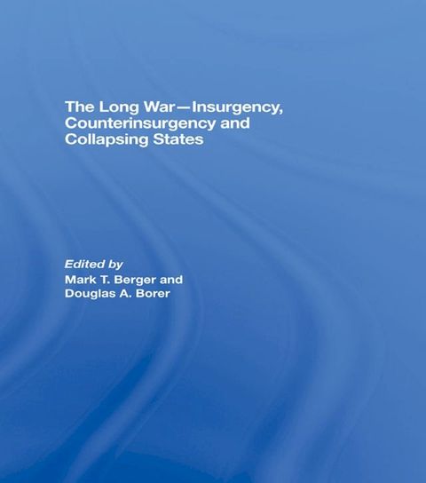 The Long War - Insurgency, Counterinsurgency and Collapsing States(Kobo/電子書)